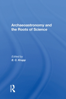 Archaeoastronomy And The Roots Of Science