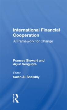 International Financial Cooperation : A Framework For Change