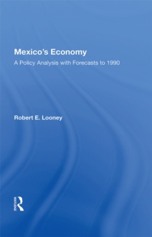 Mexico's Economy : A Policy Analysis With Forecasts To 1990