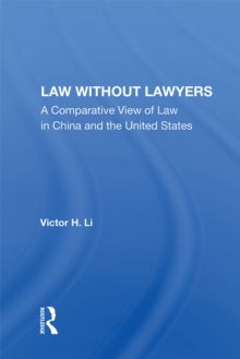 Law Without Lawyers : A Comparative View Of Law In The United States And China