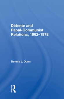 Detente And Papal-communist Relations, 1962-1978