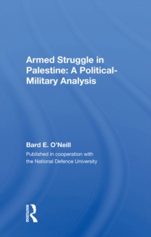 Armed Struggle In Palestine : A Political-military Analysis