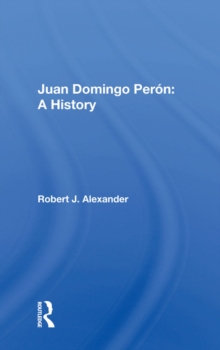 Juan Domingo Peron : A History