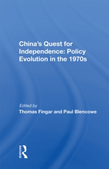 China's Quest For Independence : Policy Evolution In The 1970s