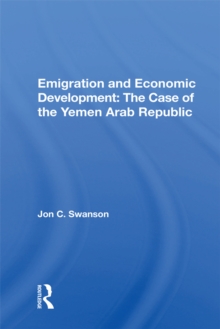 Emigration And Economic Development : The Case Of The Yemen Arab Republic