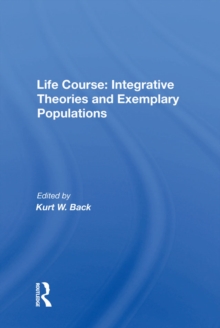 Life Course : Integrative Theories And Exemplary Populations