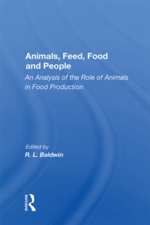 Animals, Feed, Food And People : An Analysis Of The Role Of Animals In Food Production