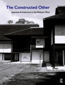 The Constructed Other: Japanese Architecture in the Western Mind