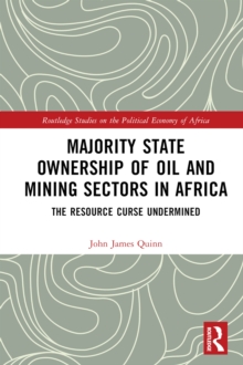 Majority State Ownership of Oil and Mining Sectors in Africa : The Resource Curse Undermined