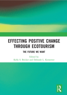 Effecting Positive Change through Ecotourism : The Future We Want