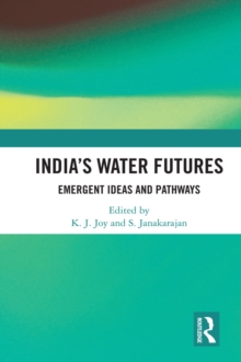 Indias Water Futures : Emergent Ideas and Pathways