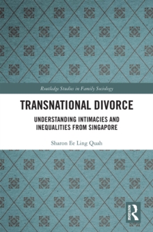 Transnational Divorce : Understanding intimacies and inequalities from Singapore