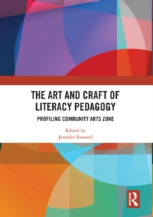 The Art and Craft of Literacy Pedagogy : Profiling Community Arts Zone