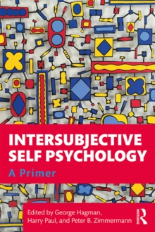 Intersubjective Self Psychology : A Primer