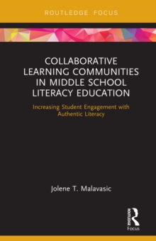 Collaborative Learning Communities in Middle School Literacy Education : Increasing Student Engagement with Authentic Literacy