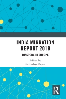 India Migration Report 2019 : Diaspora in Europe