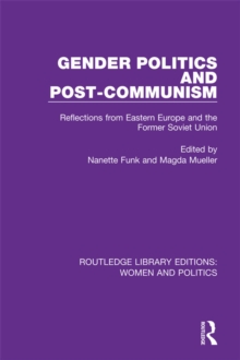 Gender Politics and Post-Communism : Reflections from Eastern Europe and the Former Soviet Union