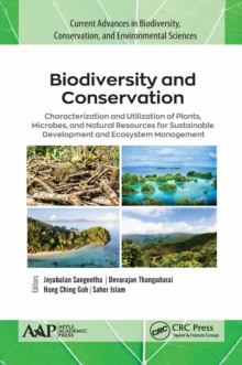 Biodiversity and Conservation : Characterization and Utilization of Plants, Microbes and Natural Resources for Sustainable Development and Ecosystem Management