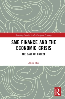 SME Finance and the Economic Crisis : The Case of Greece