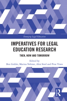 Imperatives for Legal Education Research : Then, Now and Tomorrow