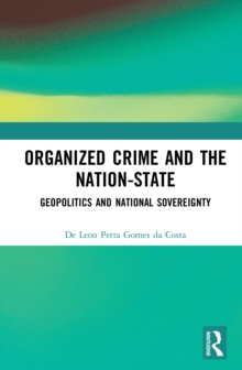 Organized Crime and the Nation-State : Geopolitics and National Sovereignty