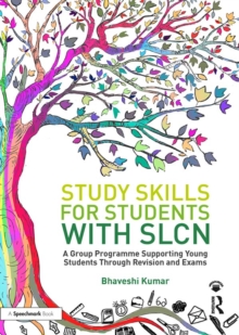 Study Skills for Students with SLCN : A Group Programme Supporting Young Students Through Revision and Exams