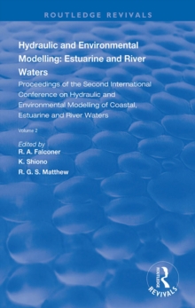 Hydraulic and Environmental Modelling: Estuarine and River Waters : Proceedings of the Second International Conference on Hydraulic and Environmental Modelling of Coastal, Estuarine and River Waters,