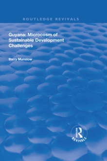 Guyana : Microcosm of Sustainable Development Challenges