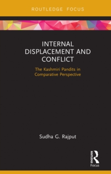 Internal Displacement and Conflict : The Kashmiri Pandits in Comparative Perspective