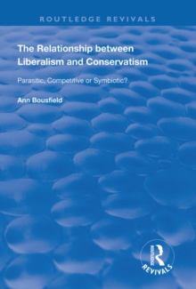 The Relationship between Liberalism and Conservatism : Parasitic, Competitive or Symbiotic?