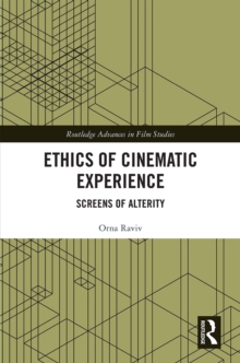 Ethics of Cinematic Experience : Screens of Alterity