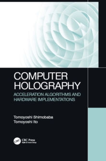 Computer Holography : Acceleration Algorithms and Hardware Implementations