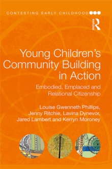 Young Children's Community Building in Action : Embodied, Emplaced and Relational Citizenship