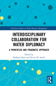 Interdisciplinary Collaboration for Water Diplomacy : A Principled and Pragmatic Approach