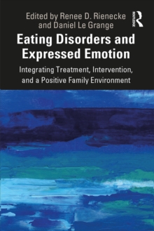 Eating Disorders and Expressed Emotion : Integrating Treatment, Intervention, and a Positive Family Environment