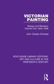 Victorian Painting : Essays and Reviews: Volume One 1832-1848