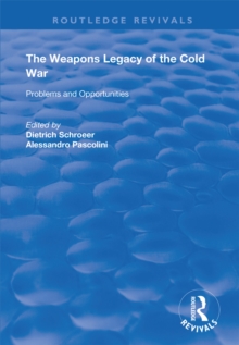 The Weapons Legacy of the Cold War : Problems and Opportunities