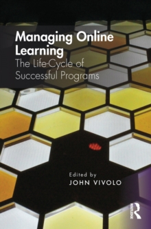 Managing Online Learning : The Life-Cycle of Successful Programs