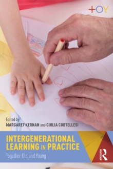 Intergenerational Learning in Practice : Together Old and Young