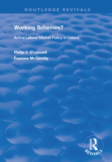 Working Schemes? : Active Labour Market Policy in Ireland