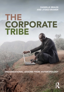 The Corporate Tribe : Organizational lessons from anthropology