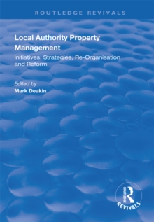 Local Authority Property Management : Initiatives, Strategies, Re-organisation and Reform