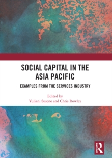 Social Capital in the Asia Pacific : Examples from the Services Industry