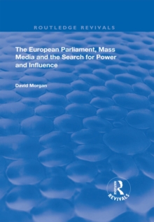 The European Parliament, Mass Media and the Search for Power and Influence