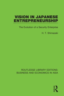 Vision in Japanese Entrepreneurship : The Evolution of a Security Enterprise