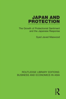 Japan and Protection : The Growth of Protectionist Sentiment and the Japanese Response