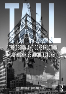 Tall: the design and construction of high-rise architecture