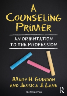 A Counseling Primer : An Orientation to the Profession