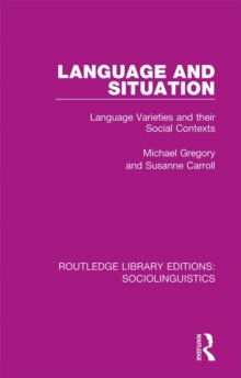 Language and Situation : Language Varieties and their Social Contexts