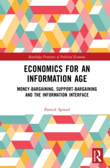 Economics for an Information Age : Money-Bargaining, Support-Bargaining and the Information Interface